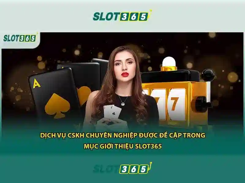 Slot365 - Đánh giá và trải nghiệm chơi slot trực tuyến