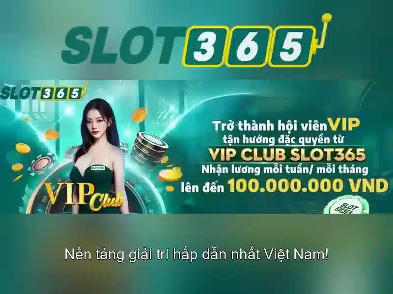 Điểm nổi bật của Slot365
