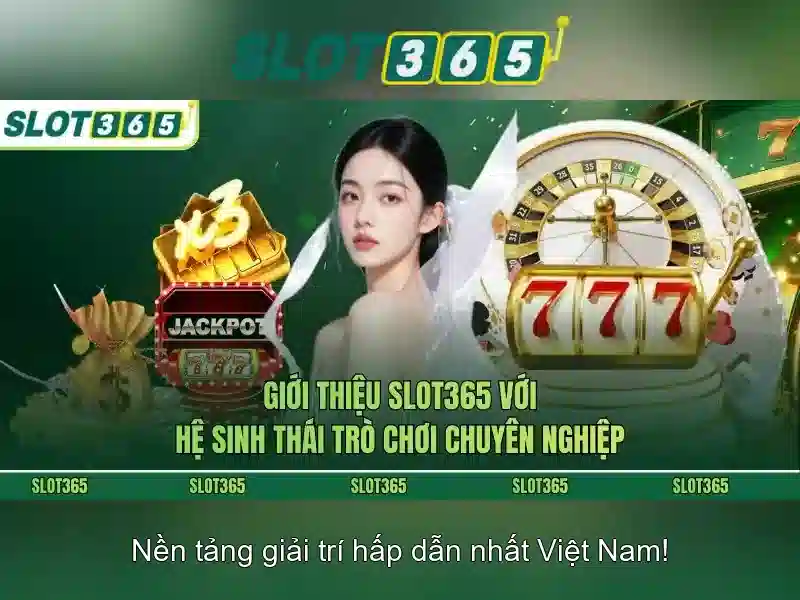 Slot365: Nền tảng casino trực tuyến và trải nghiệm slot hàng đầu