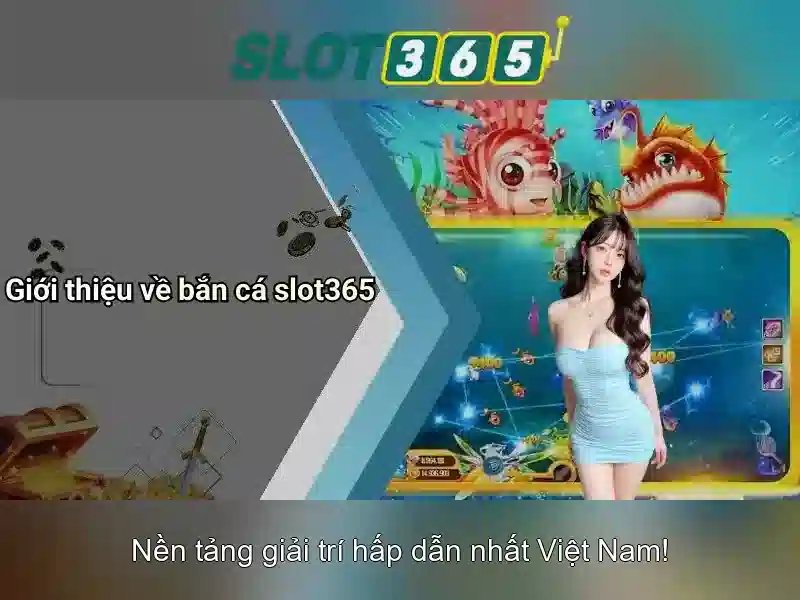 Slot365: Nền tảng casino trực tuyến đáng tin cậy
