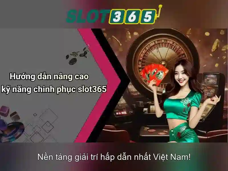 Slot365 - Nền tảng chơi slot trực tuyến an toàn và giải trí